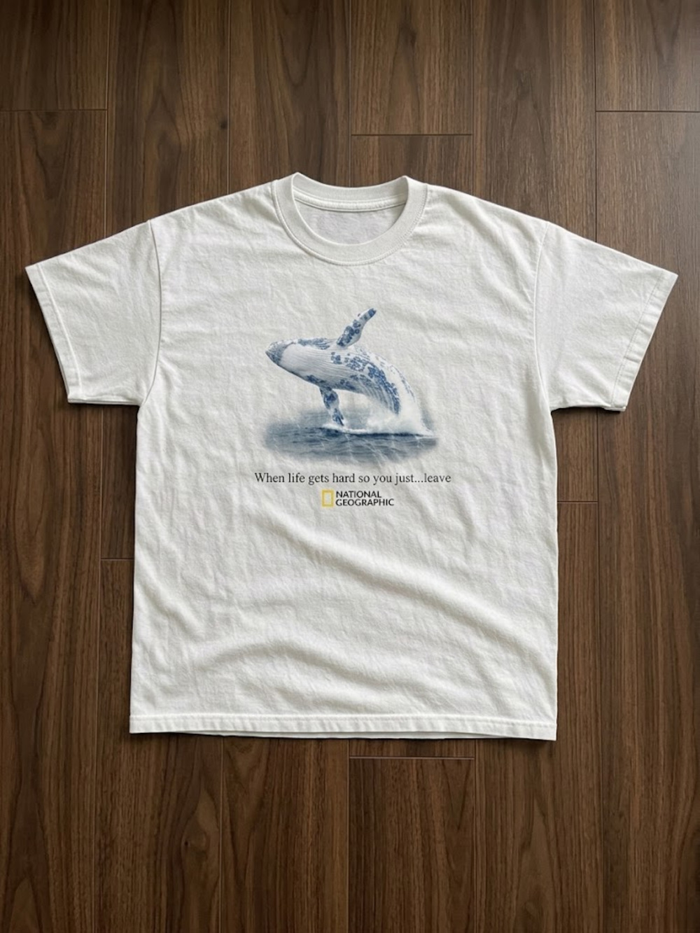 When Life Gets Hard You Just Leave Vintage National Geographic Whale Graphic Tee
